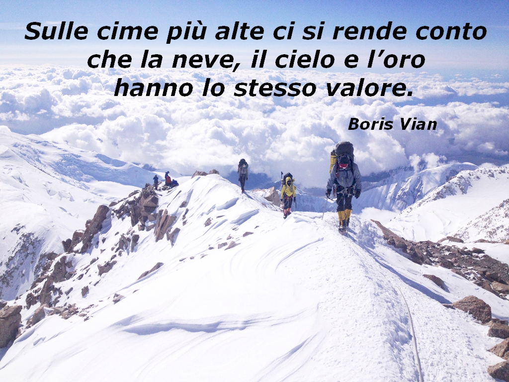 Boris Vian – Sulle cime piÃ¹ alte ci si rende conto che la neve  il cielo e l’oro hanno lo stesso valore.