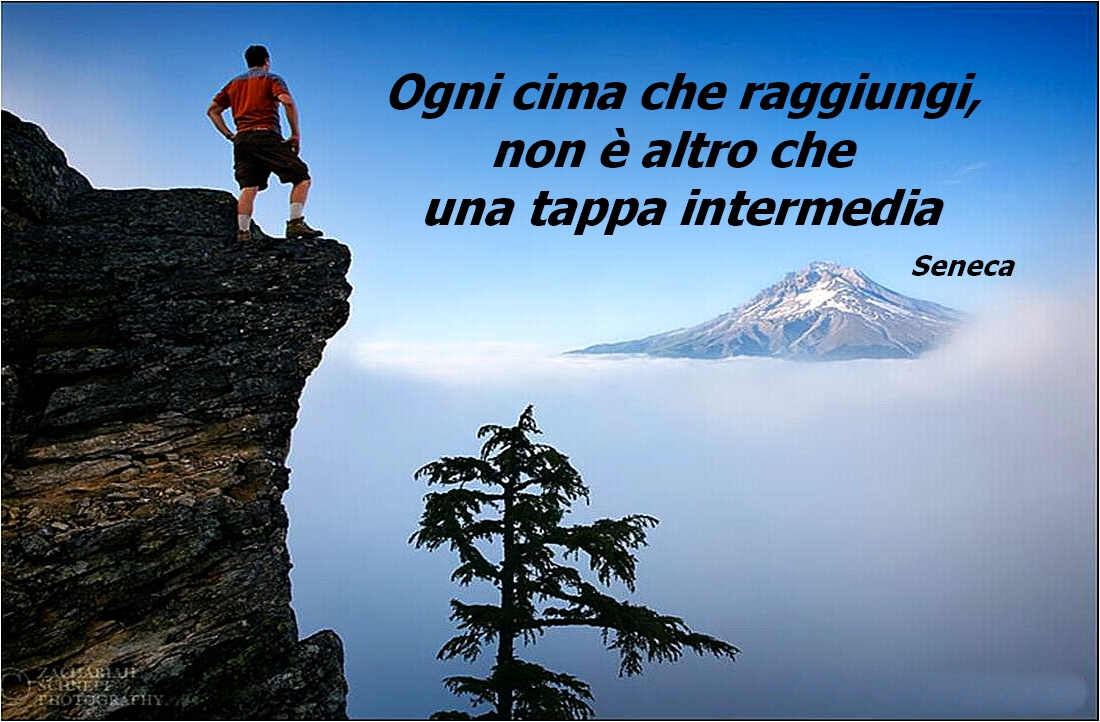 Seneca – Ogni cima che raggiungi  non Ã¨ altro che una tappa intermedia.