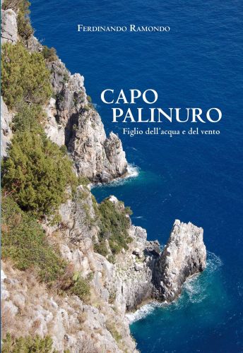 Capo Palinuro – Il nuovo libro sul promontorio della guida Ferdinando Ramondo