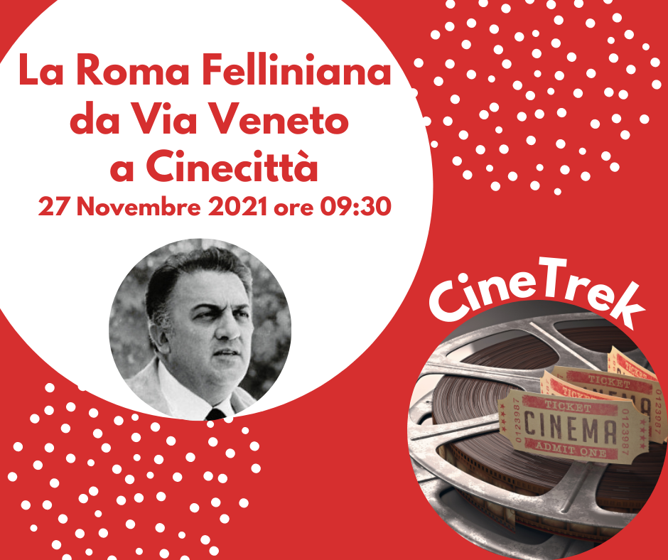 Sab 27 Novembre CineTrek: Fellini e la Roma della Dolce Vita, passando per gli Studi di Cinecittà