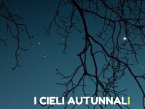 A spasso tra le costellazioni: I cieli autunnali
