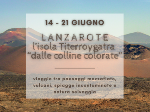 Lanzarote, l’isola Titerroygatra “dalle colline colorate”